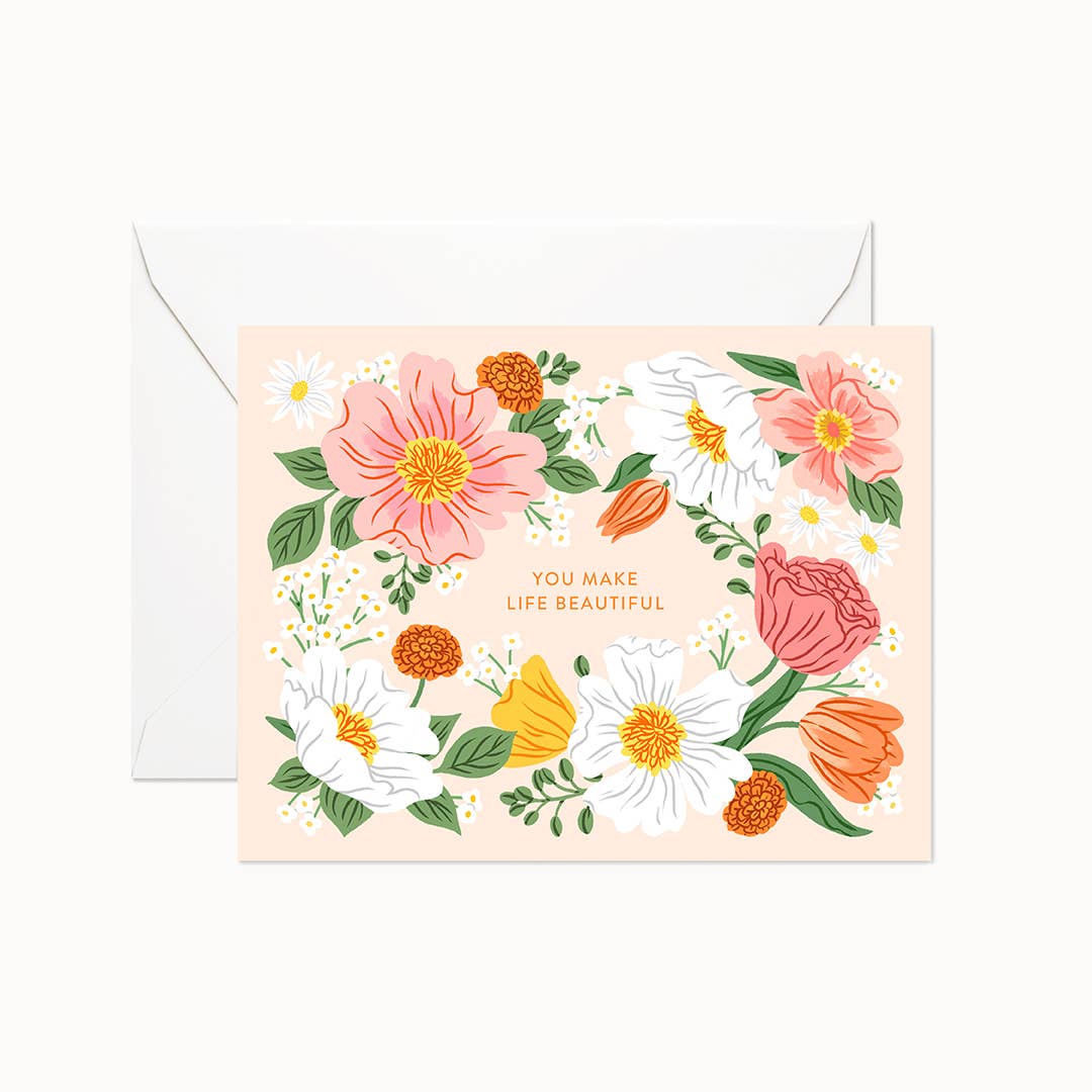 You Make Life Beautiful | Greeting Card